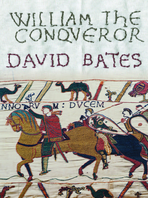 Title details for William the Conqueror by David Bates - Available